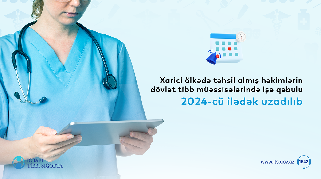 Xarici ölkədə təhsil almış həkimlərin dövlət tibb müəssisələrində işə qəbulu daha bir il uzadıldı