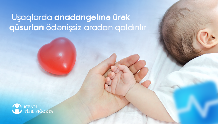 Uşaqlarda anadangəlmə ürək qüsurları ödənişsiz aradan qaldırılır