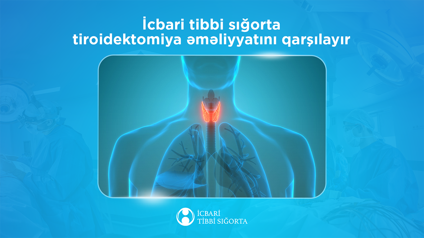 Tiroidektomiya əməliyyatı icbari tibbi sığorta ilə ödənişsizdir