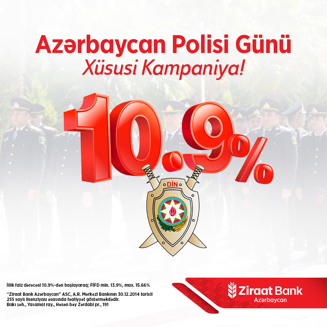 Ziraat Bank Azərbaycan Polis İşçilərinin Peşə Bayramı münasibətilə istehlak kreditləri üzrə xüsusi kampaniya təqdim edir!
